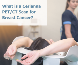 cerianna breast PET/CT